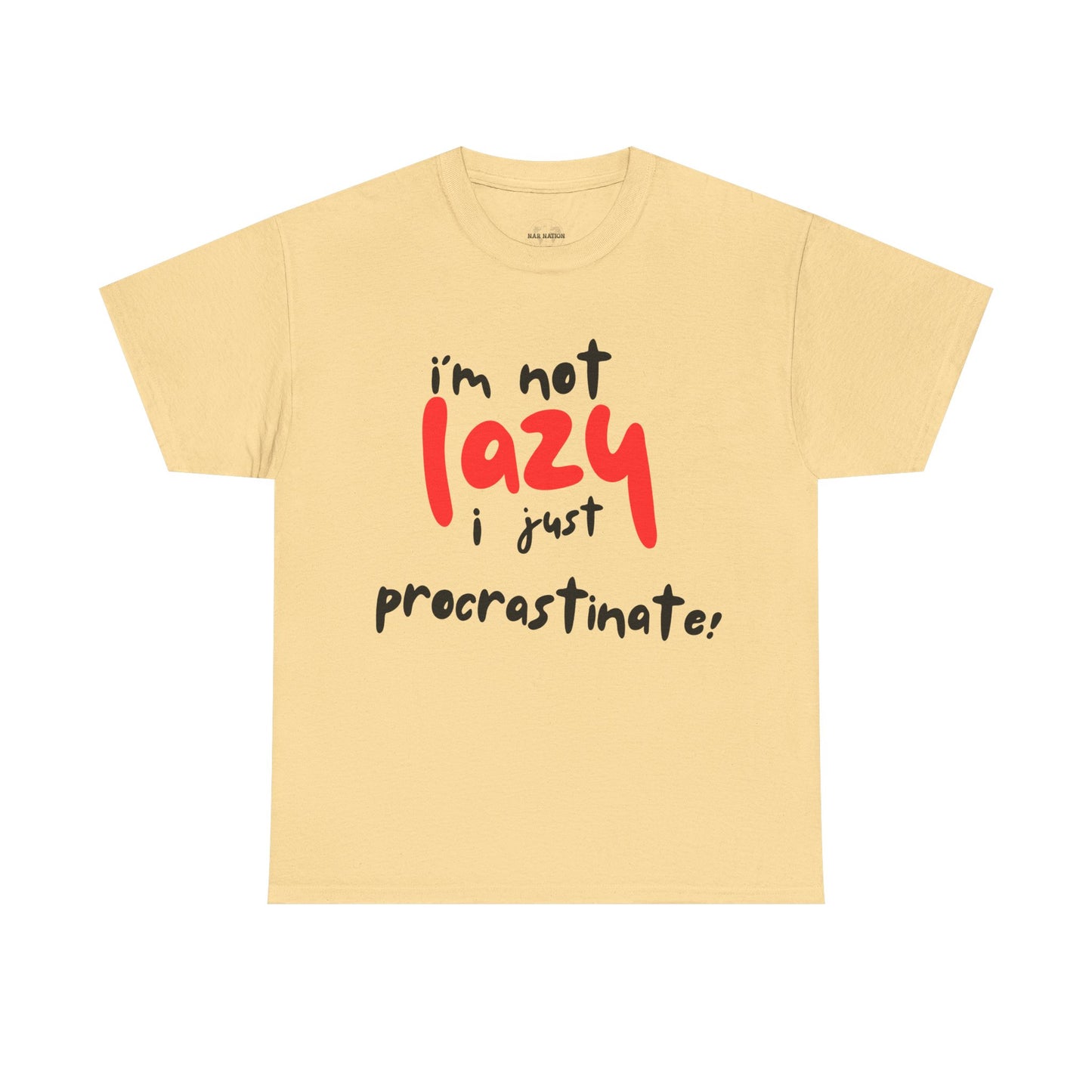 I'm not lazy I procrastinate shirt, Funny Procrastination Tee, I'm Not Lazy T-Shirt, Unisex Heavy Cotton Tee for Gifting