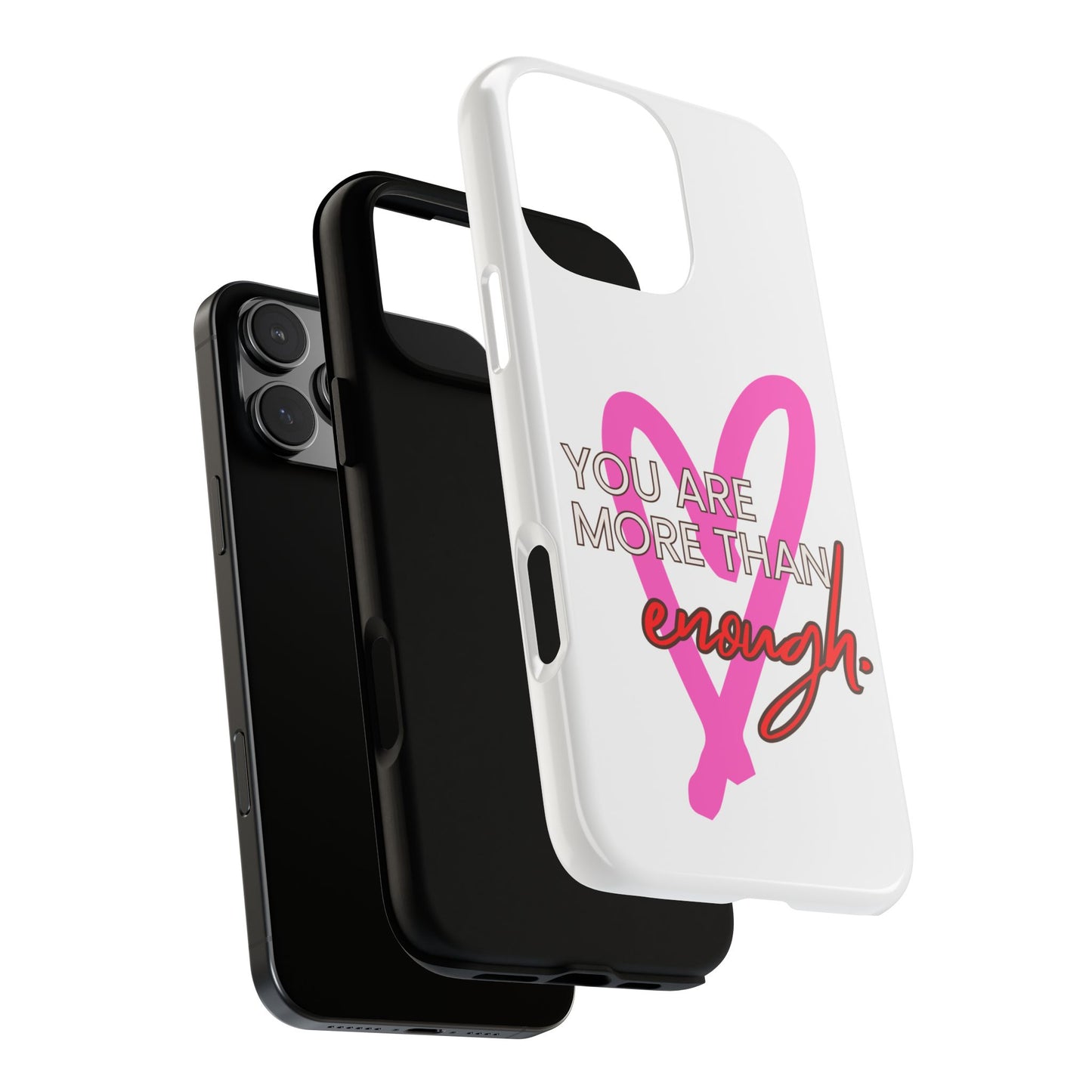You are more than enough phone case cute phone case gift for iPhone Samsung Galaxy Google pixel