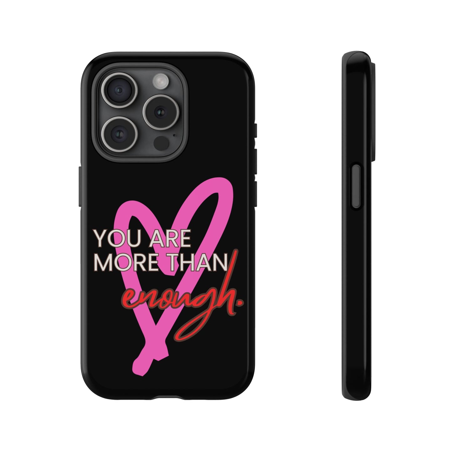You are more than enough black phone case cute phone case gift, phone case for her