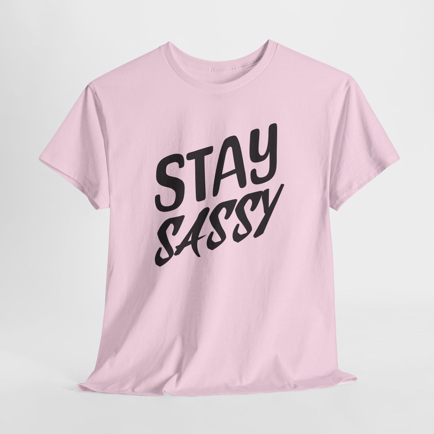 Stay Sassy Unisex Heavy Cotton Tee, Funny T-Shirt, Casual Wear, Gifts for Friends, Sassy Quote Tee, Statement T-Shirt