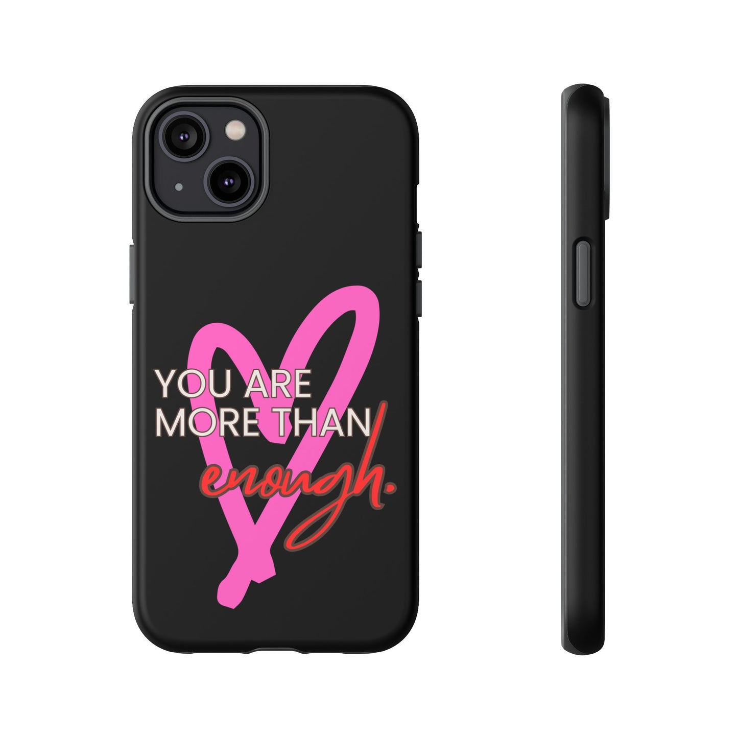 You are more than enough black phone case cute phone case gift, phone case for her