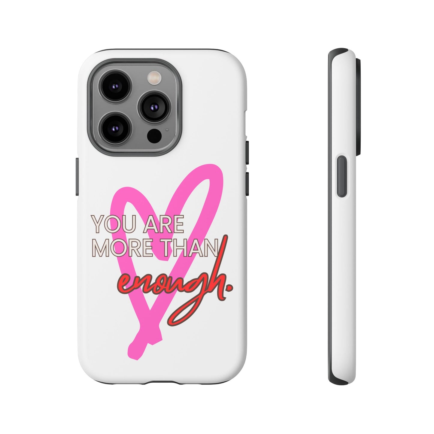 You are more than enough phone case cute phone case gift for iPhone Samsung Galaxy Google pixel