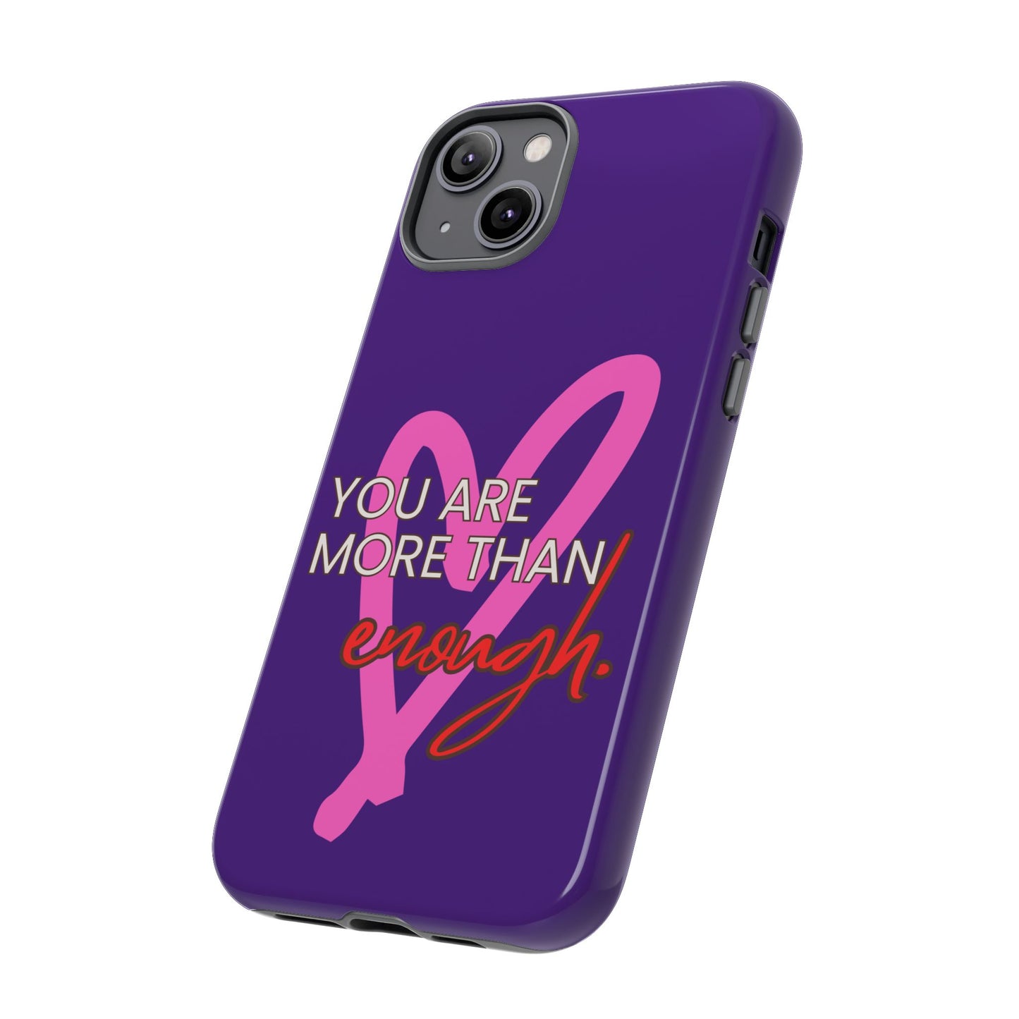 You are more than enough purple phone case, cute phone case gift