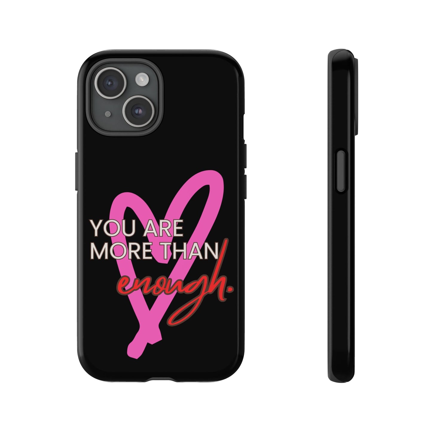 You are more than enough black phone case cute phone case gift, phone case for her