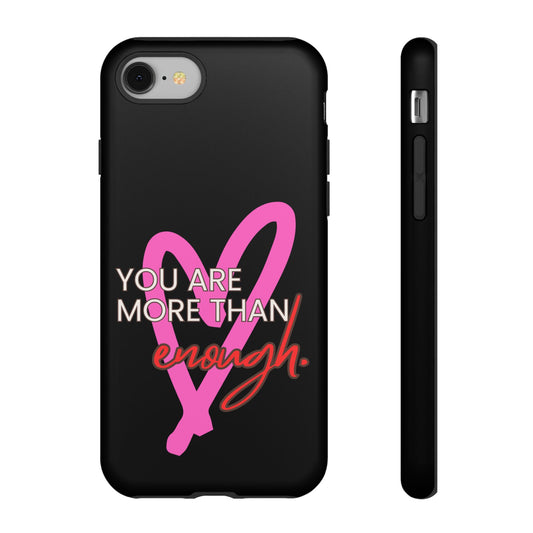 You are more than enough black phone case cute phone case gift, phone case for her