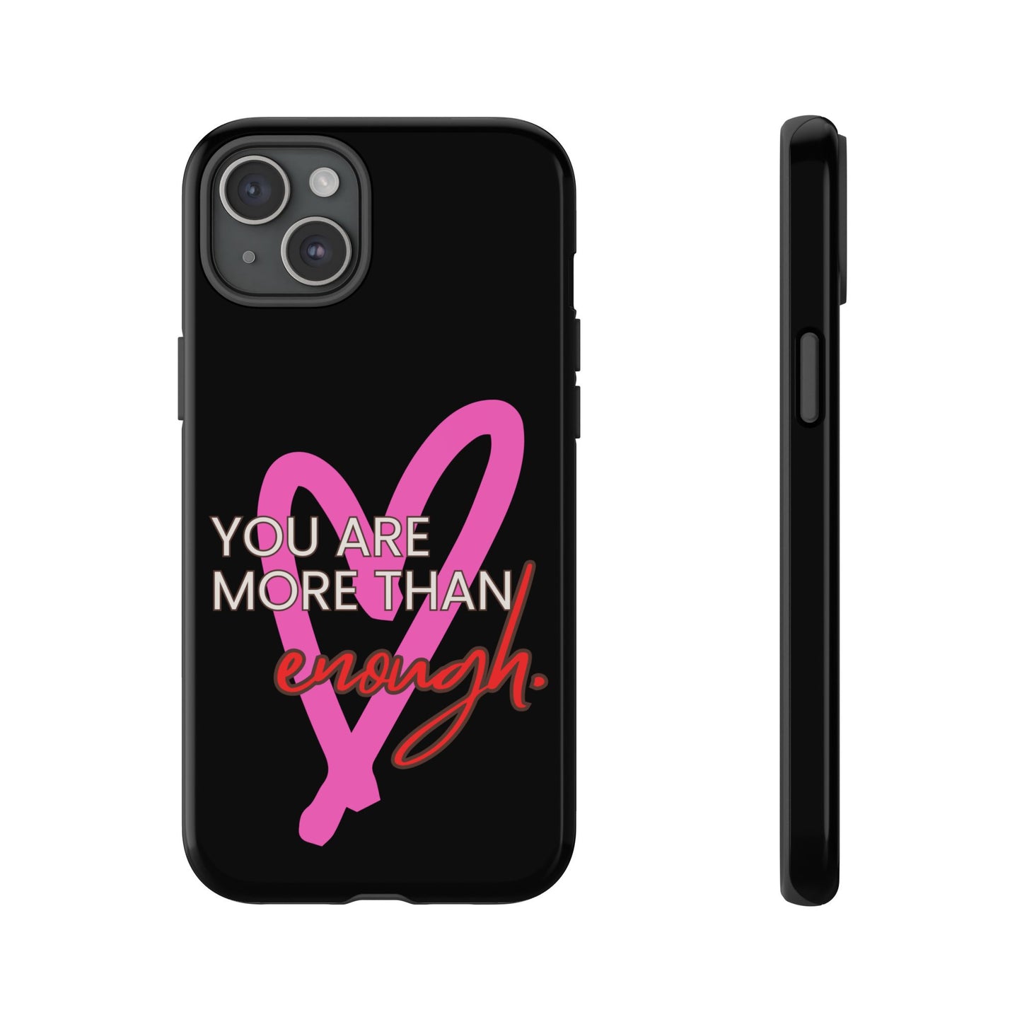 You are more than enough black phone case cute phone case gift, phone case for her