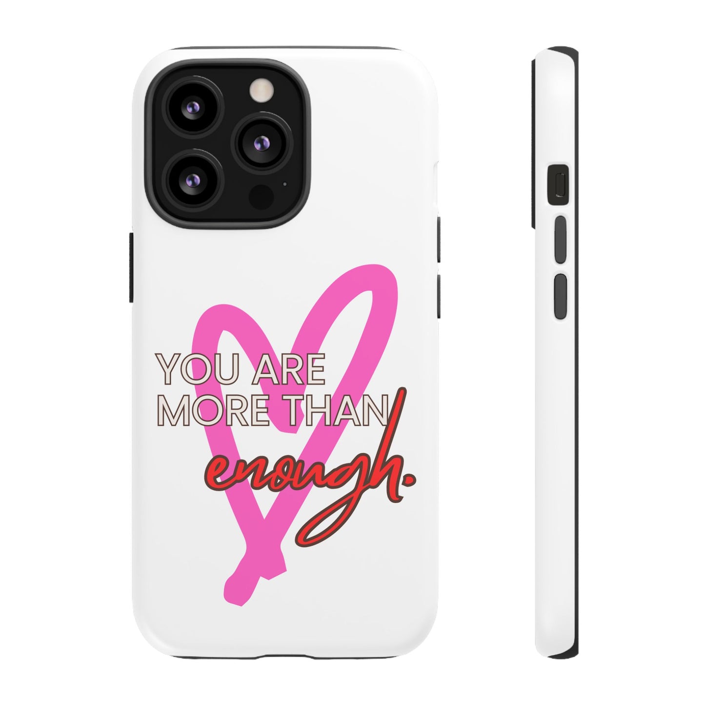 You are more than enough phone case cute phone case gift for iPhone Samsung Galaxy Google pixel