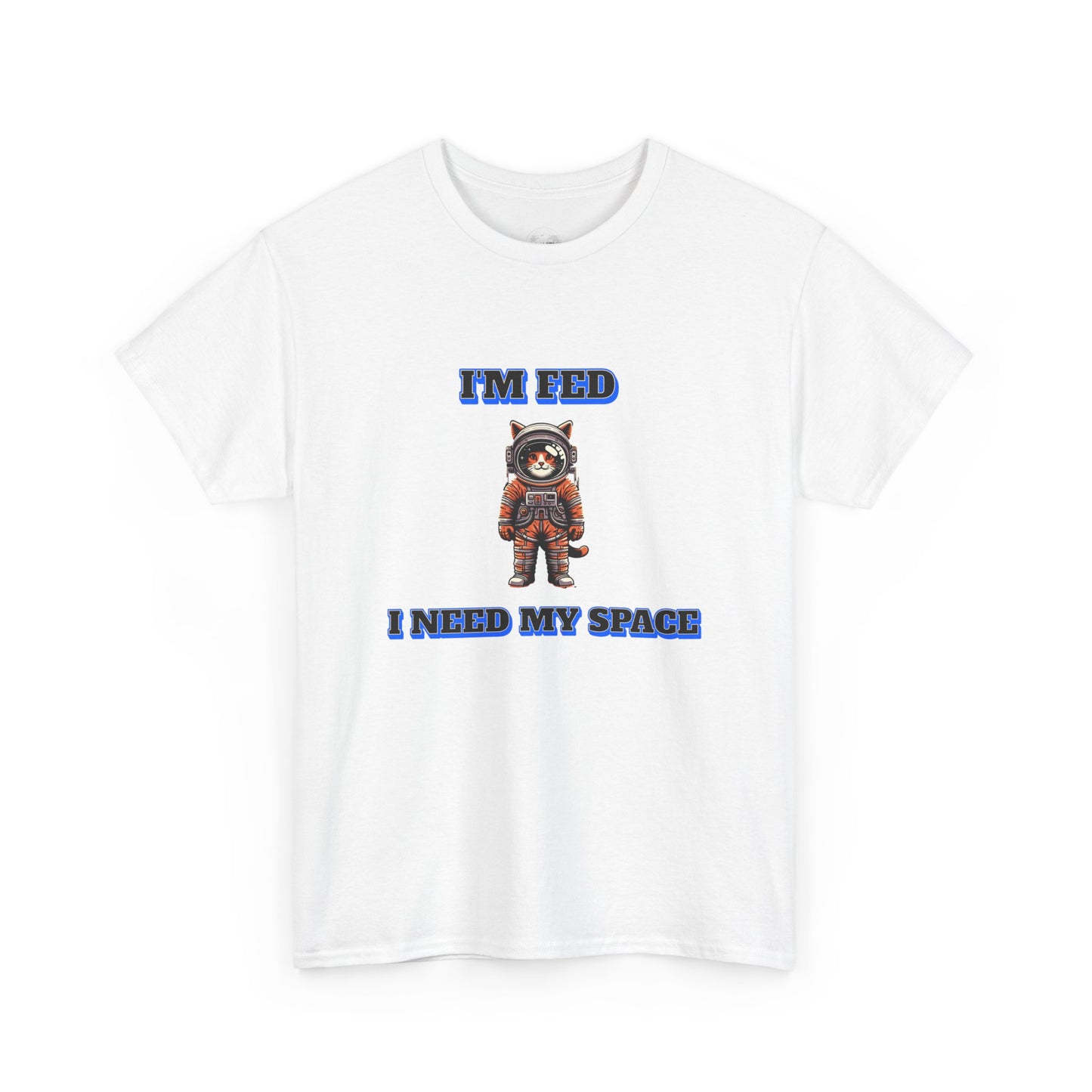 Funny cat lover shirt I'm Fed, I Need My Space - Funny Gift, Casual Wear, Animal Lover Shirt, Self-Care Humor, Everyday Comfort