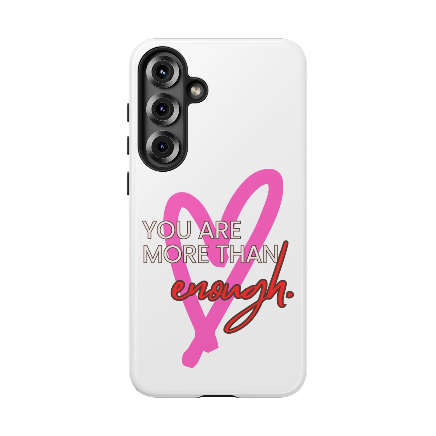 You are more than enough phone case cute phone case gift for iPhone Samsung Galaxy Google pixel