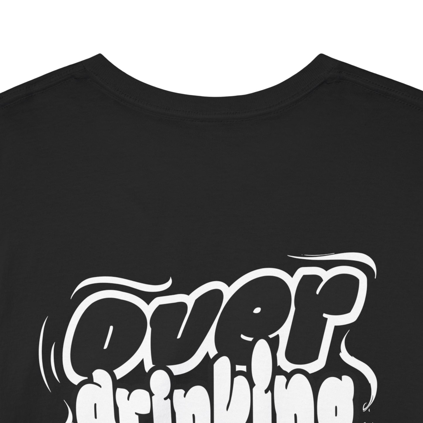 Over drinking solves everything funny shirt Fun Graphic Tee, Casual Wear, Gift for Friends, Party Top, Everyday Statement Shirt