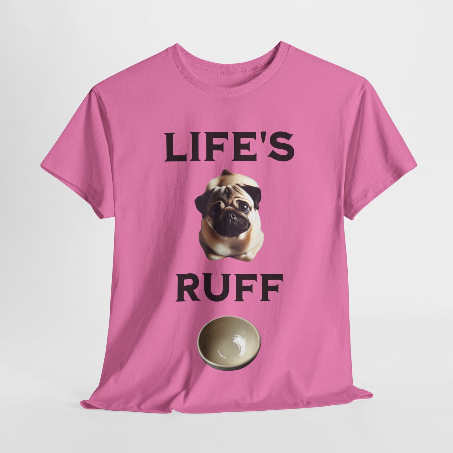 Life is Ruff Funny Shirt, Funny Dog Lover Shirt, Gifts for Pet Owners, Casual Wear, Dog-Themed Apparel, Birthday Gift