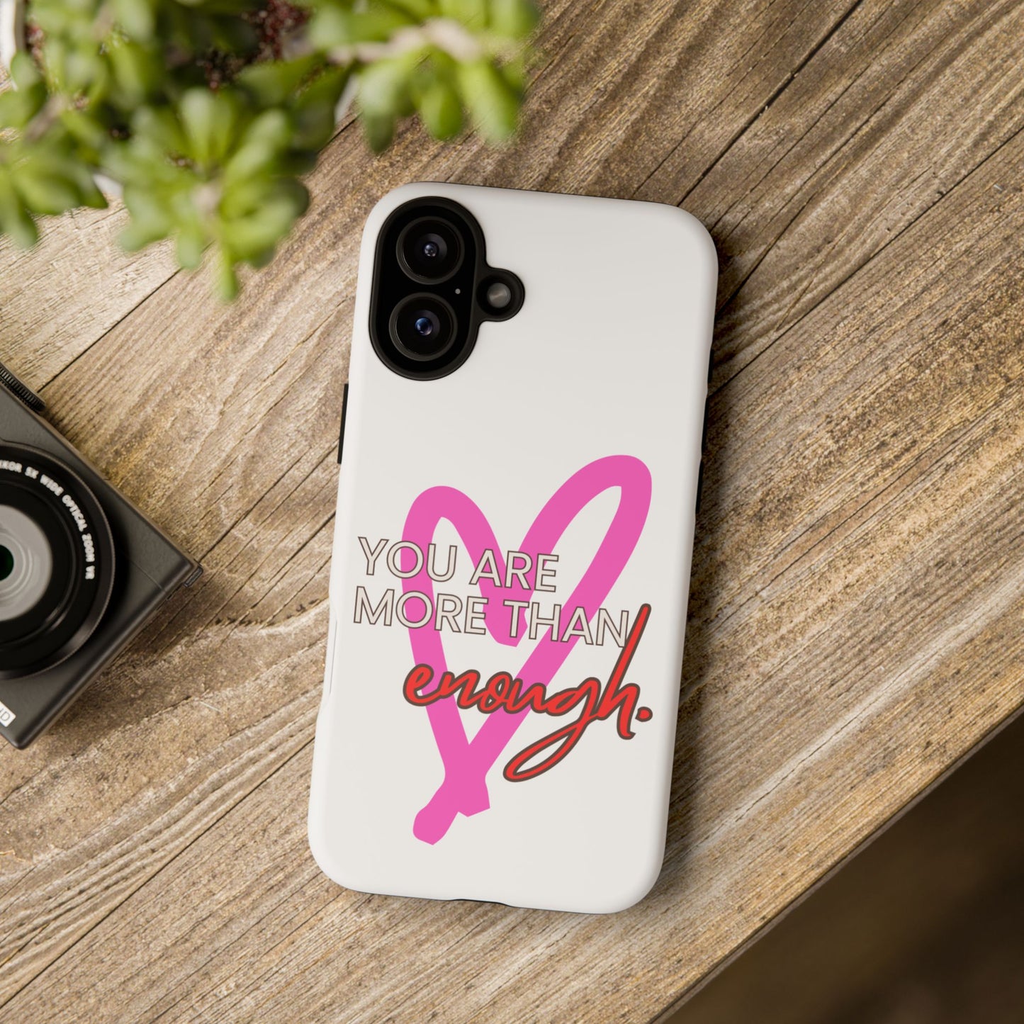 You are more than enough phone case cute phone case gift for iPhone Samsung Galaxy Google pixel