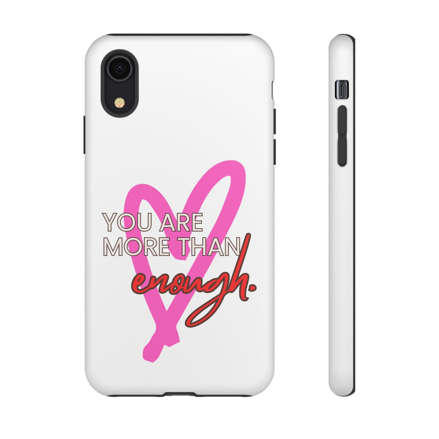 You are more than enough phone case cute phone case gift for iPhone Samsung Galaxy Google pixel