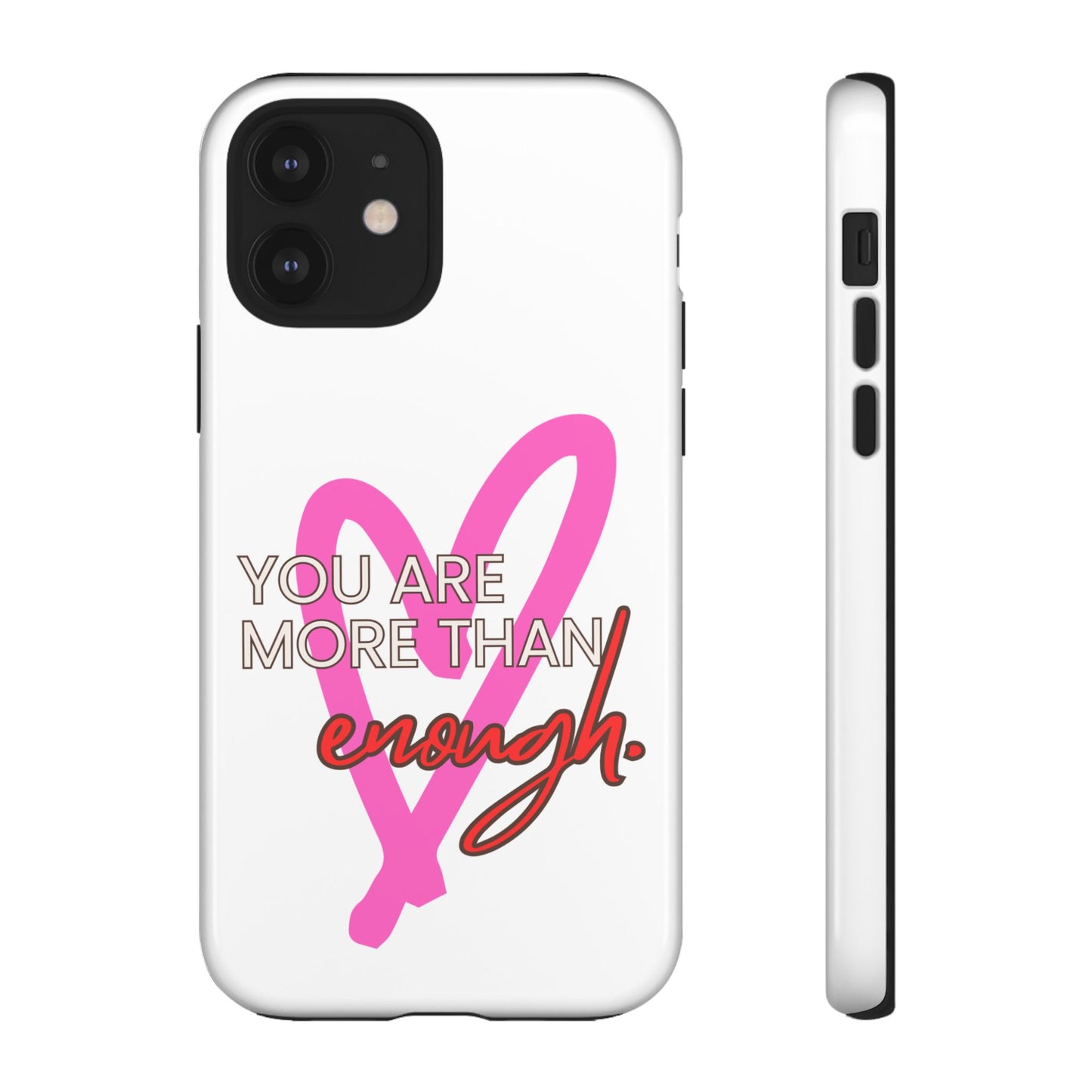You are more than enough phone case cute phone case gift for iPhone Samsung Galaxy Google pixel