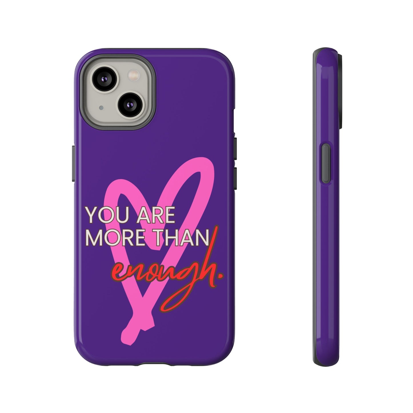 You are more than enough purple phone case, cute phone case gift
