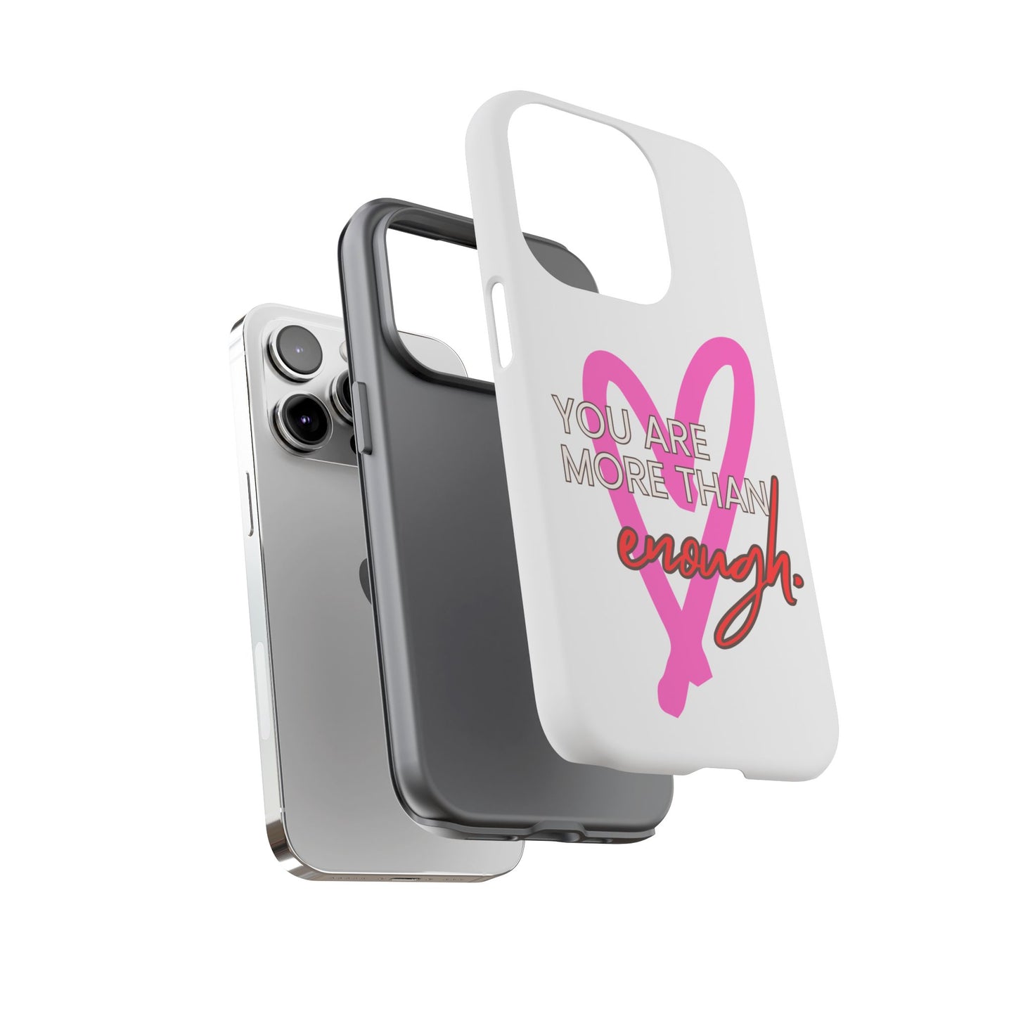 You are more than enough phone case cute phone case gift for iPhone Samsung Galaxy Google pixel