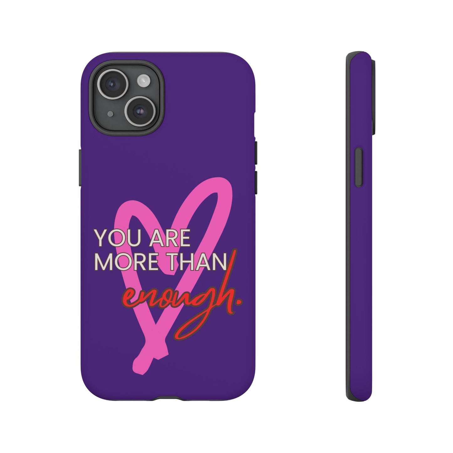 You are more than enough purple phone case, cute phone case gift