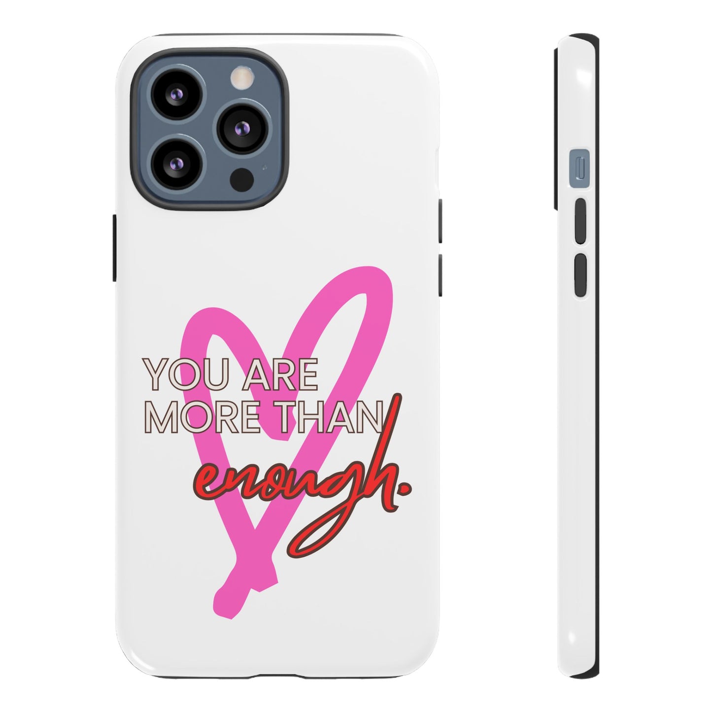 You are more than enough phone case cute phone case gift for iPhone Samsung Galaxy Google pixel