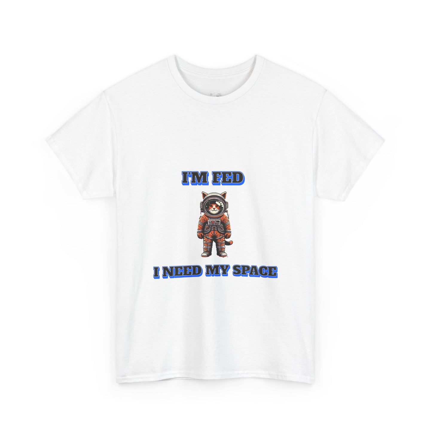 Funny cat lover shirt I'm Fed I Need My Space - Funny Gift, Casual Wear, Animal Lover Shirt, Self-Care Humor, Everyday Comfort