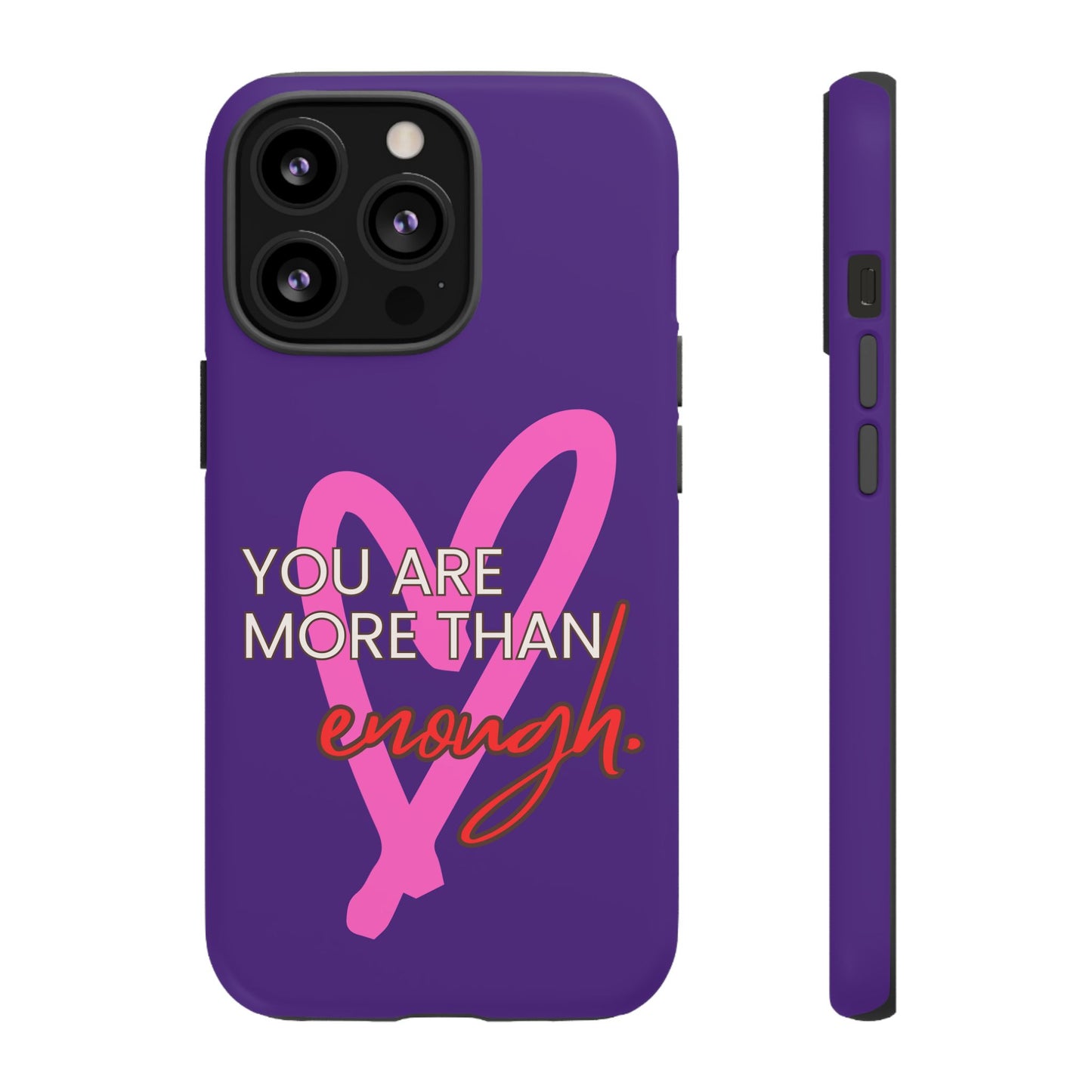 You are more than enough purple phone case, cute phone case gift
