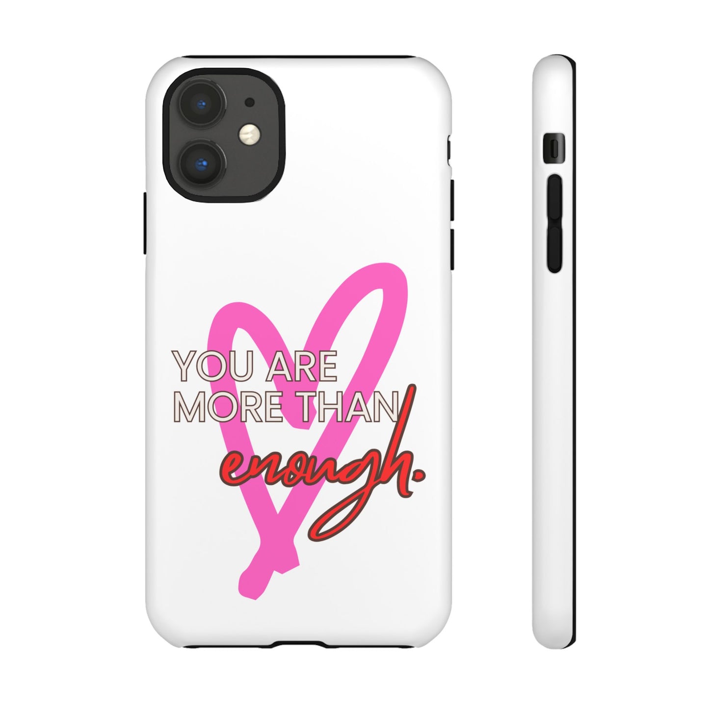 You are more than enough phone case cute phone case gift for iPhone Samsung Galaxy Google pixel