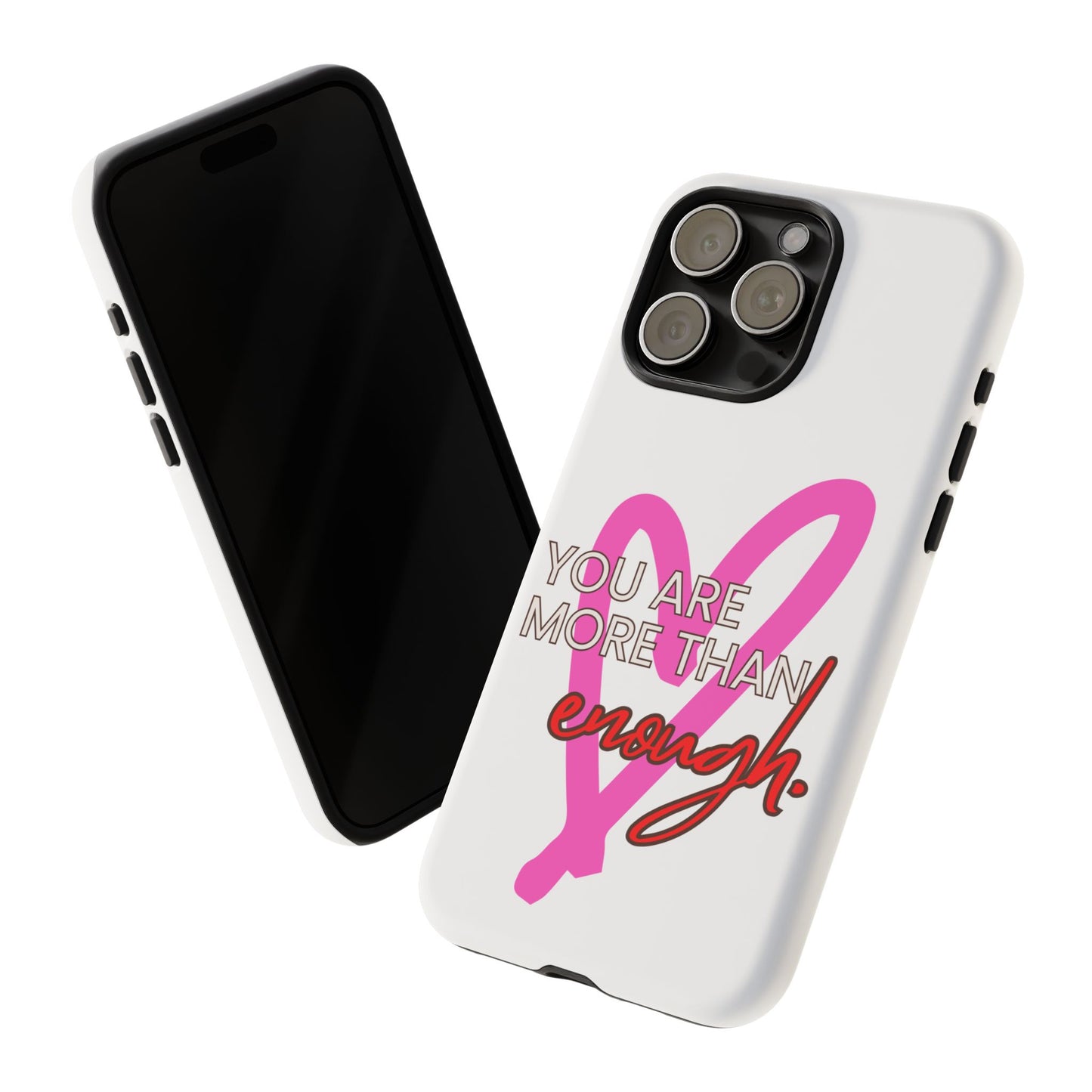 You are more than enough phone case cute phone case gift for iPhone Samsung Galaxy Google pixel