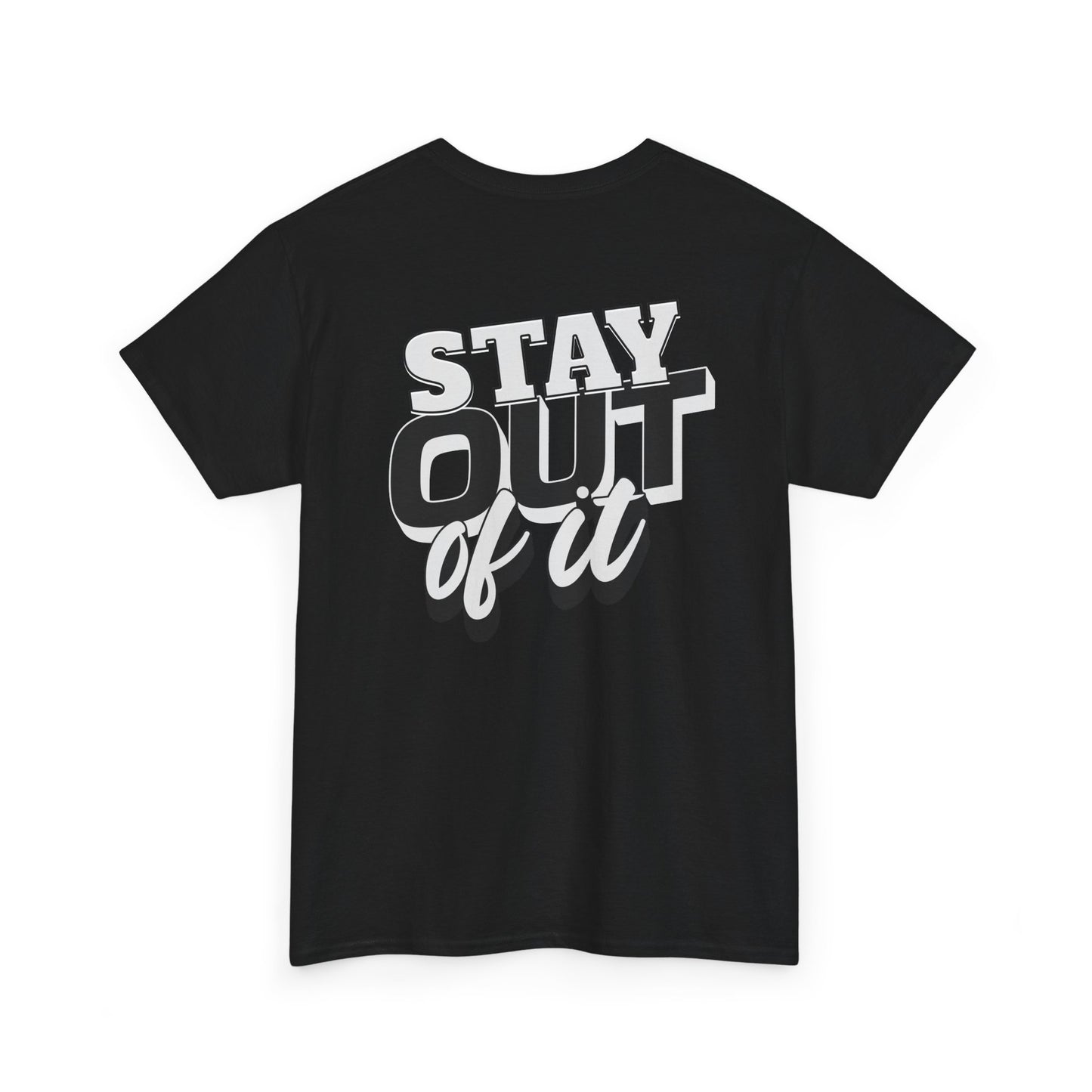Stay Out of It Unisex Heavy Cotton Tee, Casual Wear, Gift for Friends, Street Style, Funny T-Shirt, Everyday Comfort
