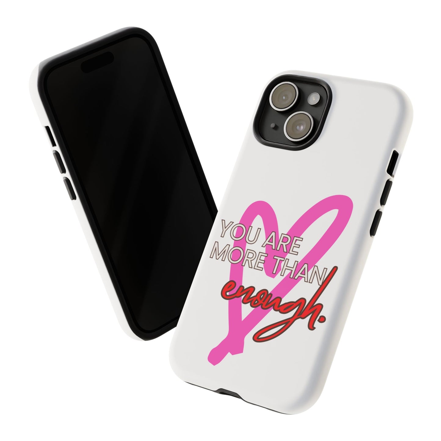 You are more than enough phone case cute phone case gift for iPhone Samsung Galaxy Google pixel
