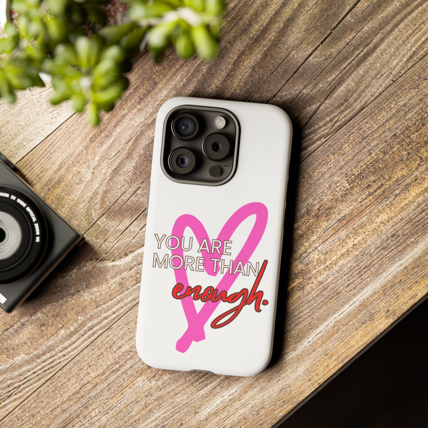 You are more than enough phone case cute phone case gift for iPhone Samsung Galaxy Google pixel
