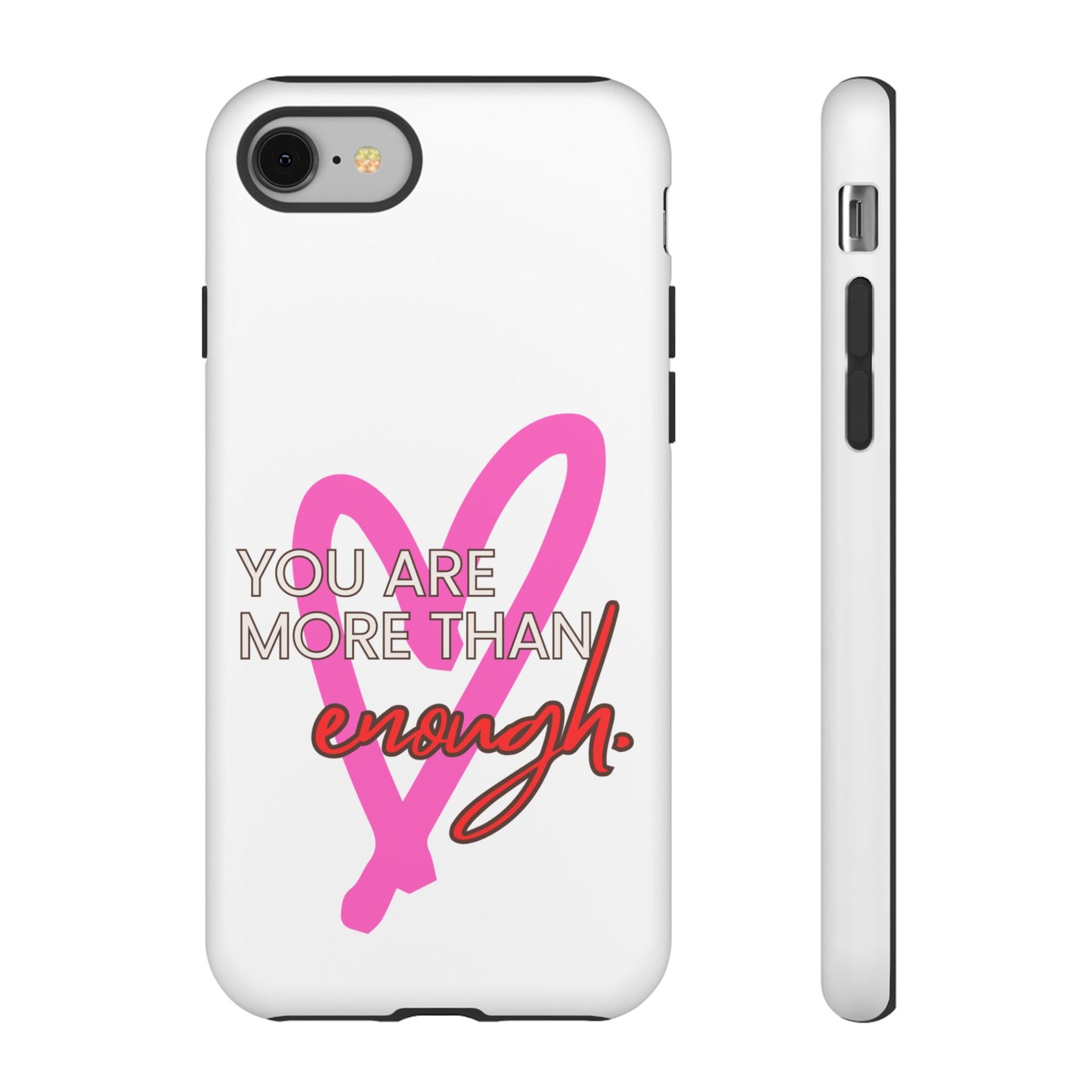 You are more than enough phone case cute phone case gift for iPhone Samsung Galaxy Google pixel