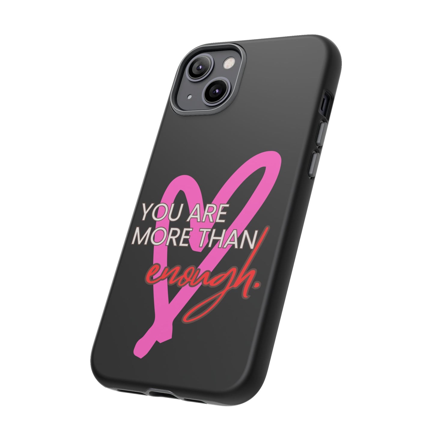 You are more than enough black phone case cute phone case gift, phone case for her