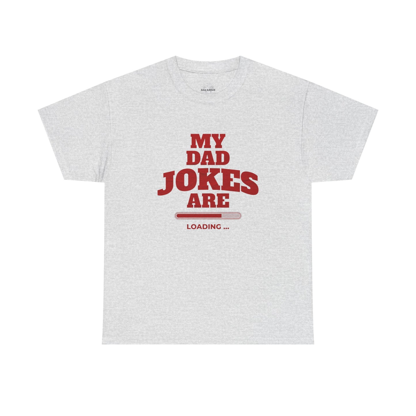 My Dad Jokes Are Loading, Funny Gift for Dads, Fathers Day Tee, Humorous T-Shirt, Casual Wear, Dad Humor Shirt