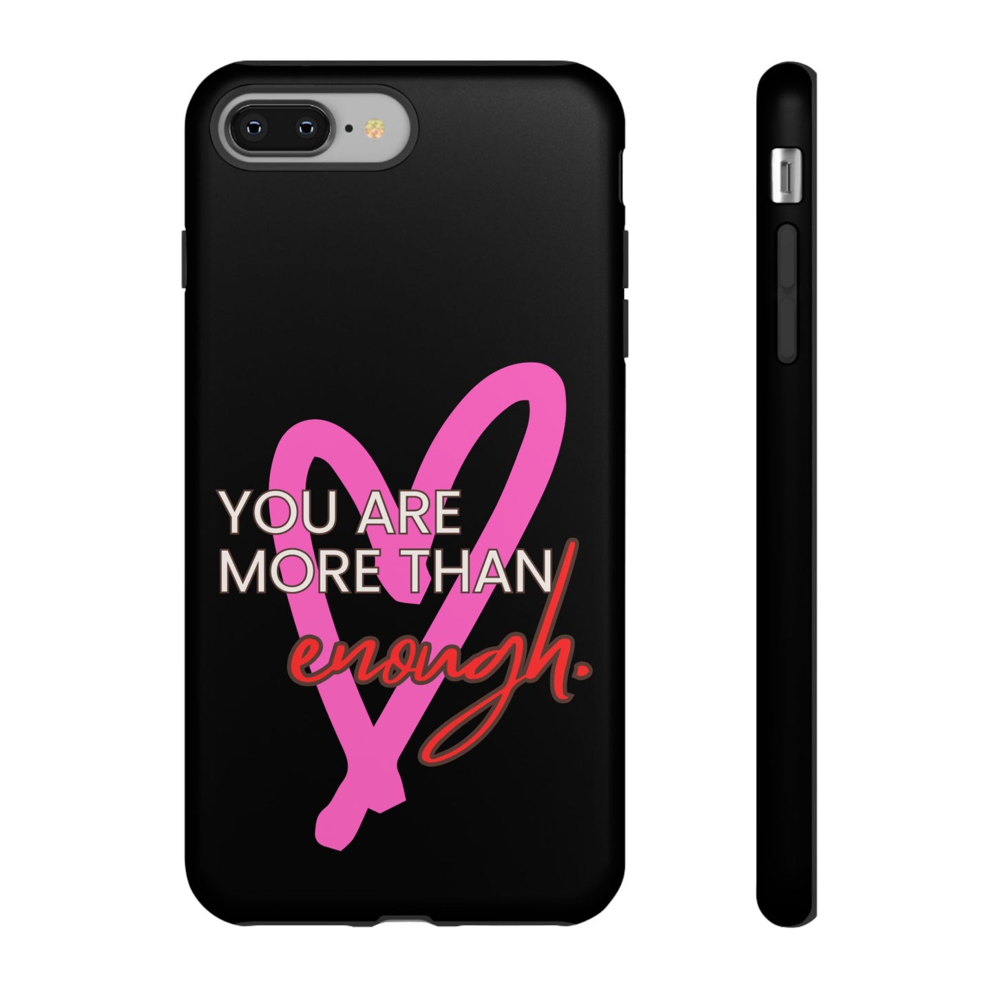 You are more than enough black phone case cute phone case gift, phone case for her