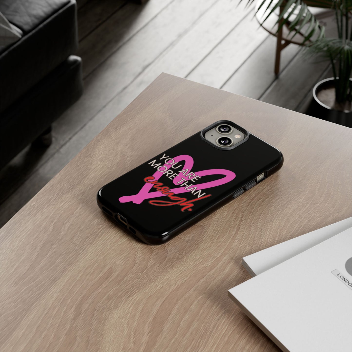 You are more than enough black phone case cute phone case gift, phone case for her