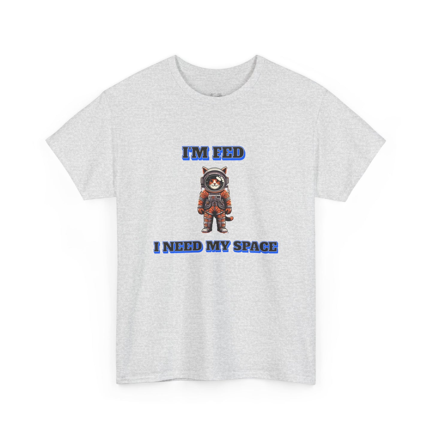 Funny cat lover shirt I'm Fed, I Need My Space - Funny Gift, Casual Wear, Animal Lover Shirt, Self-Care Humor, Everyday Comfort