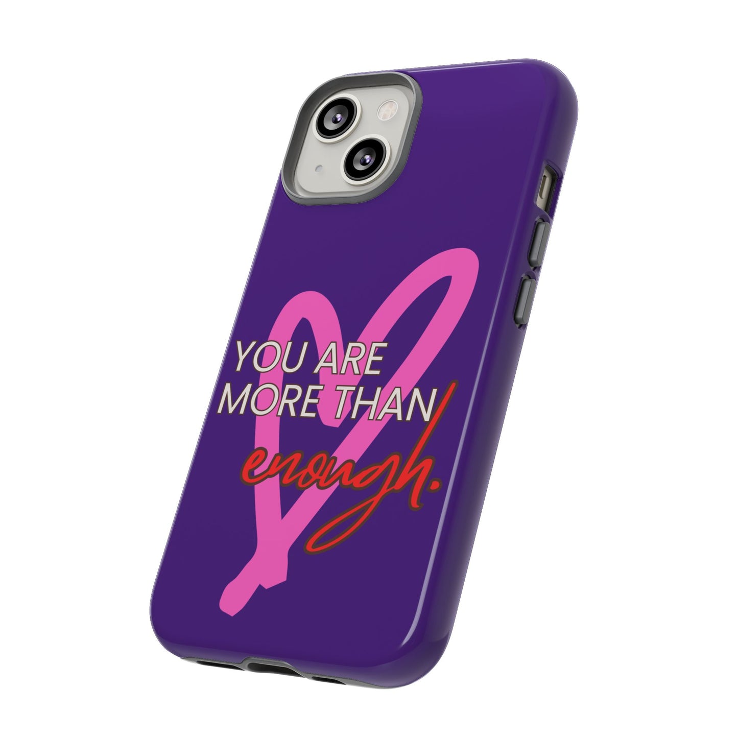 You are more than enough purple phone case, cute phone case gift