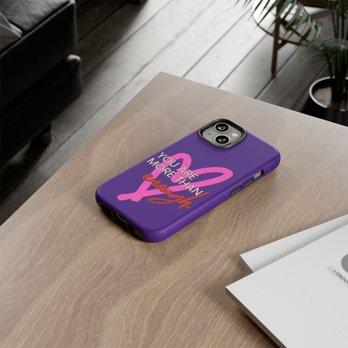 You are more than enough purple phone case, cute phone case gift