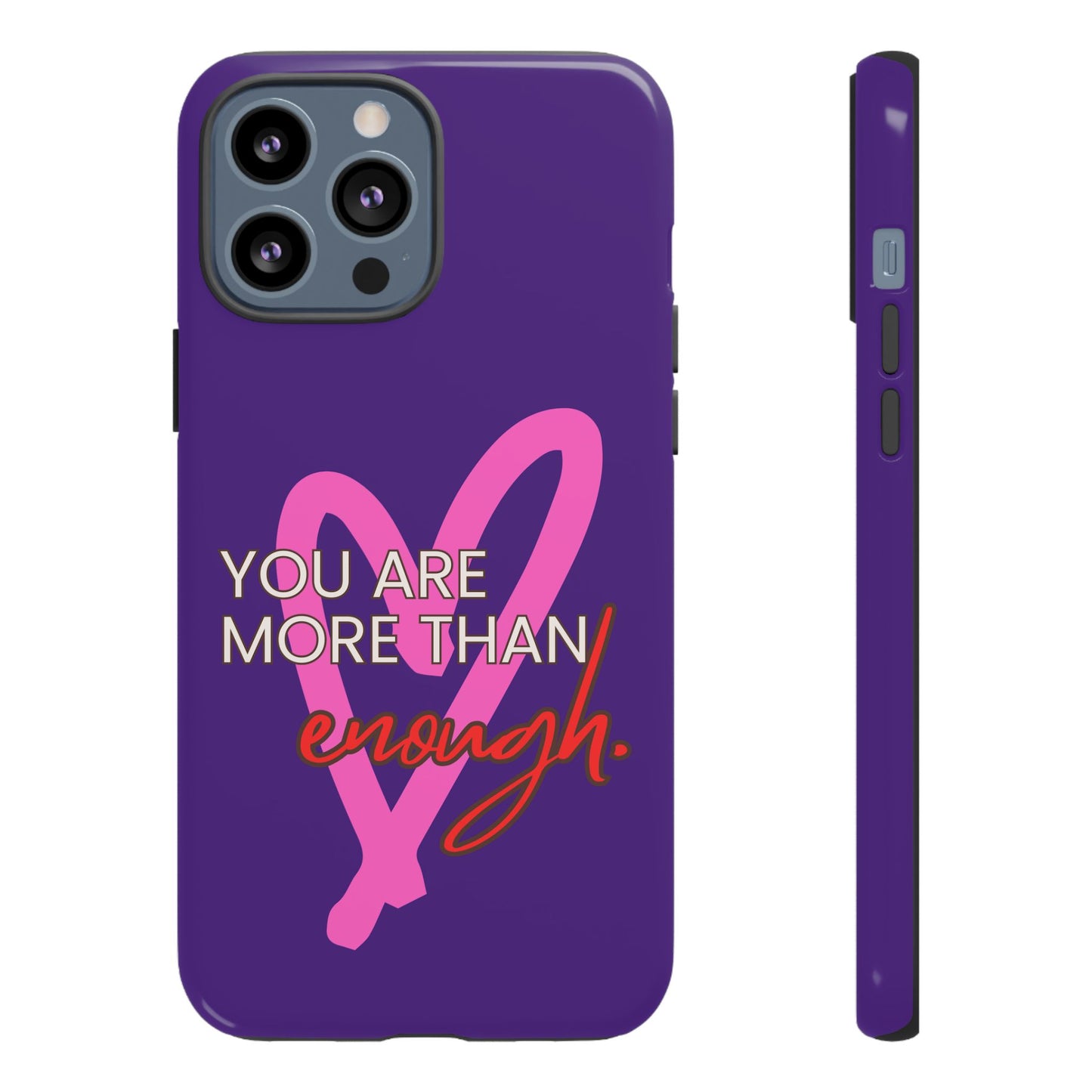 You are more than enough purple phone case, cute phone case gift
