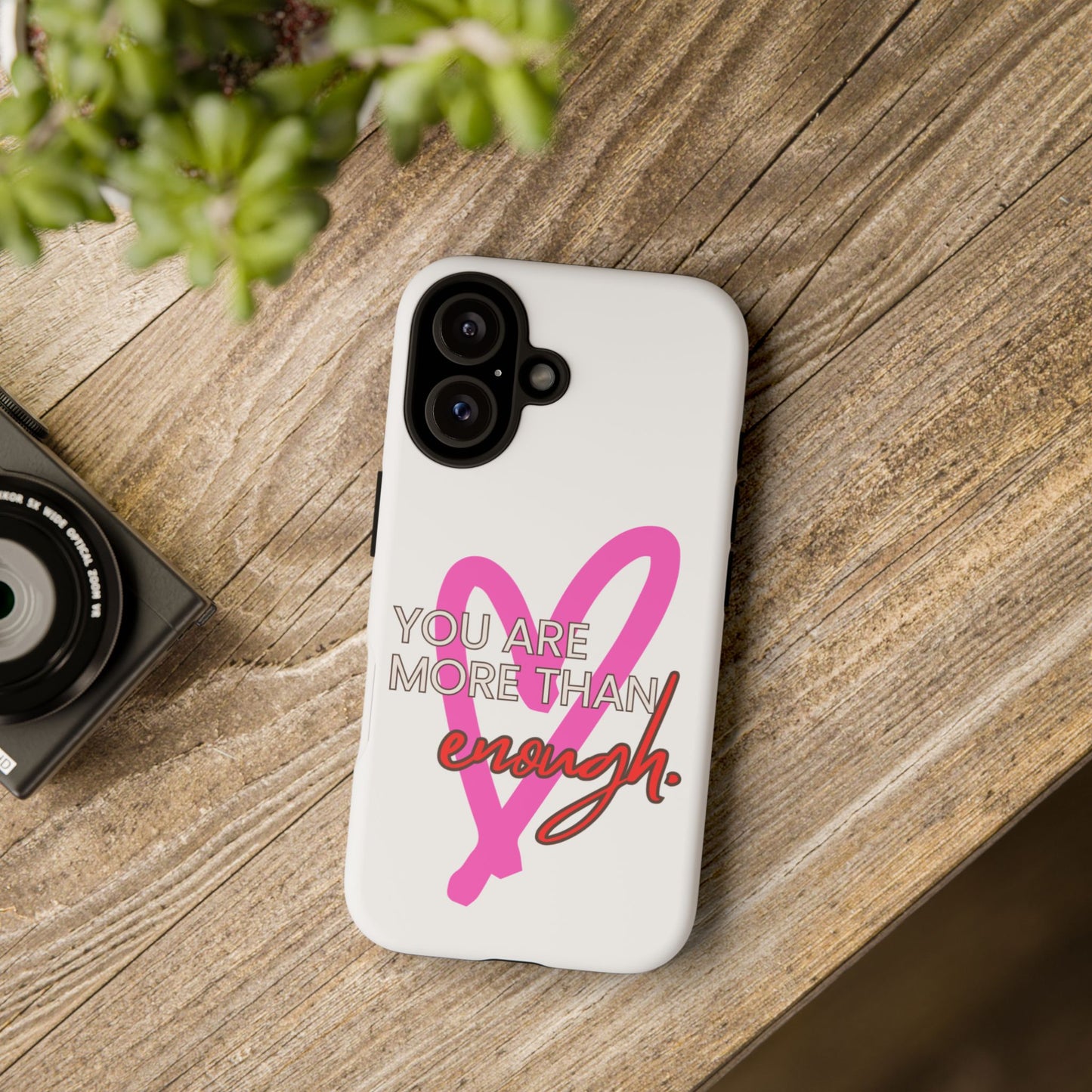 You are more than enough phone case cute phone case gift for iPhone Samsung Galaxy Google pixel