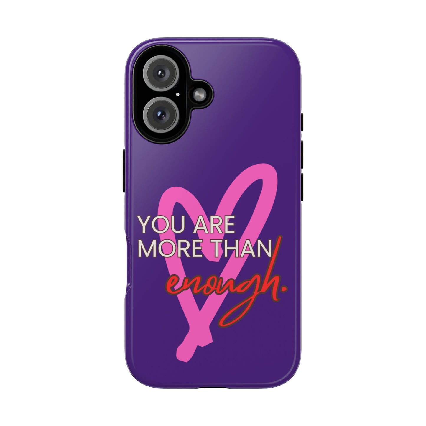 You are more than enough purple phone case, cute phone case gift