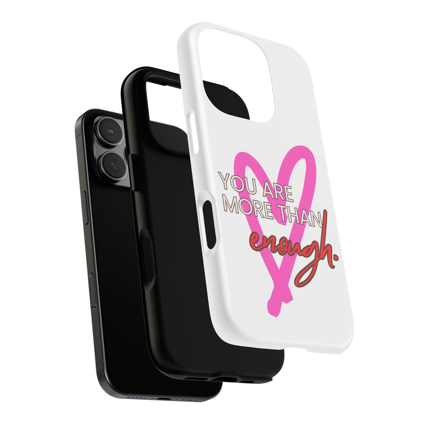 You are more than enough phone case cute phone case gift for iPhone Samsung Galaxy Google pixel
