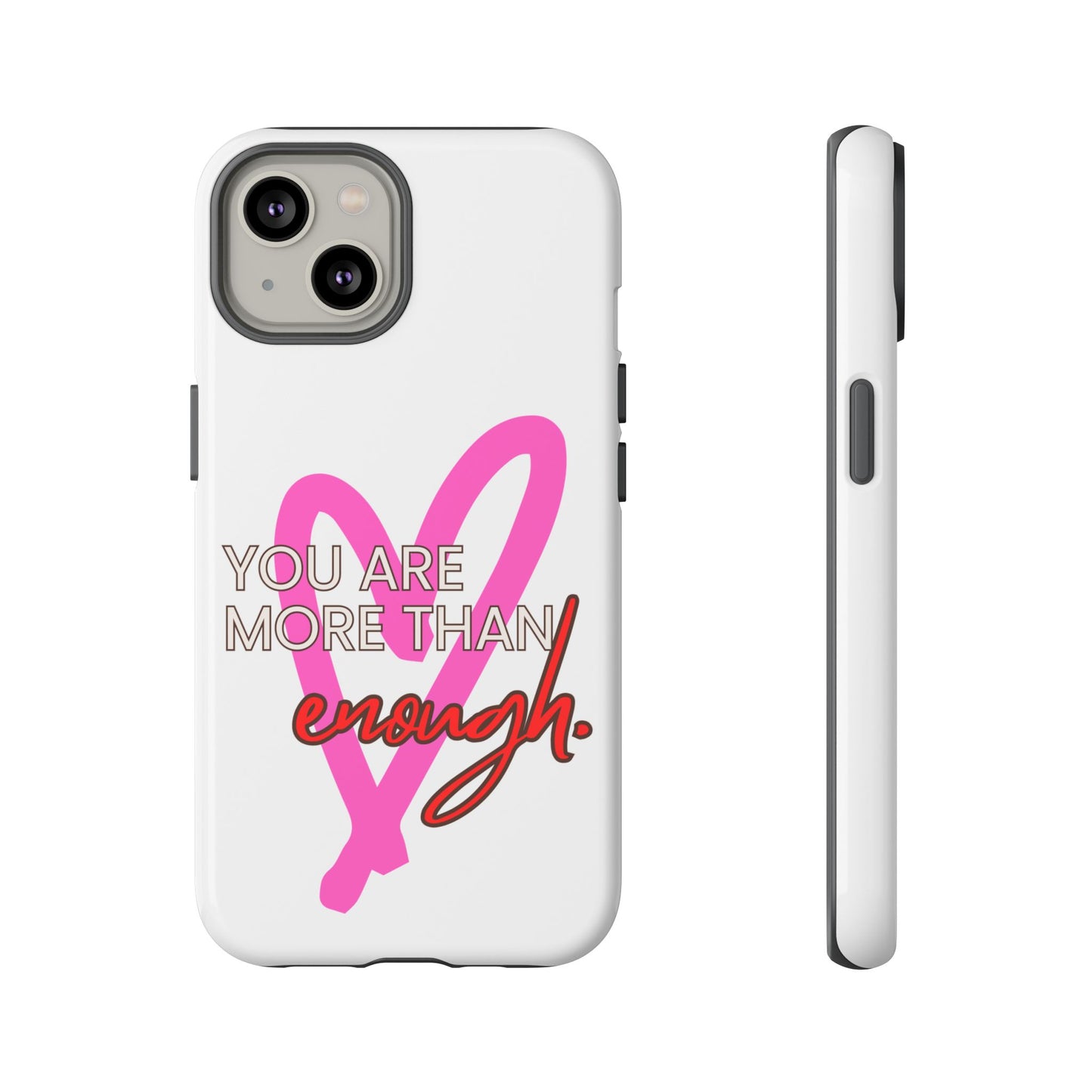 You are more than enough phone case cute phone case gift for iPhone Samsung Galaxy Google pixel