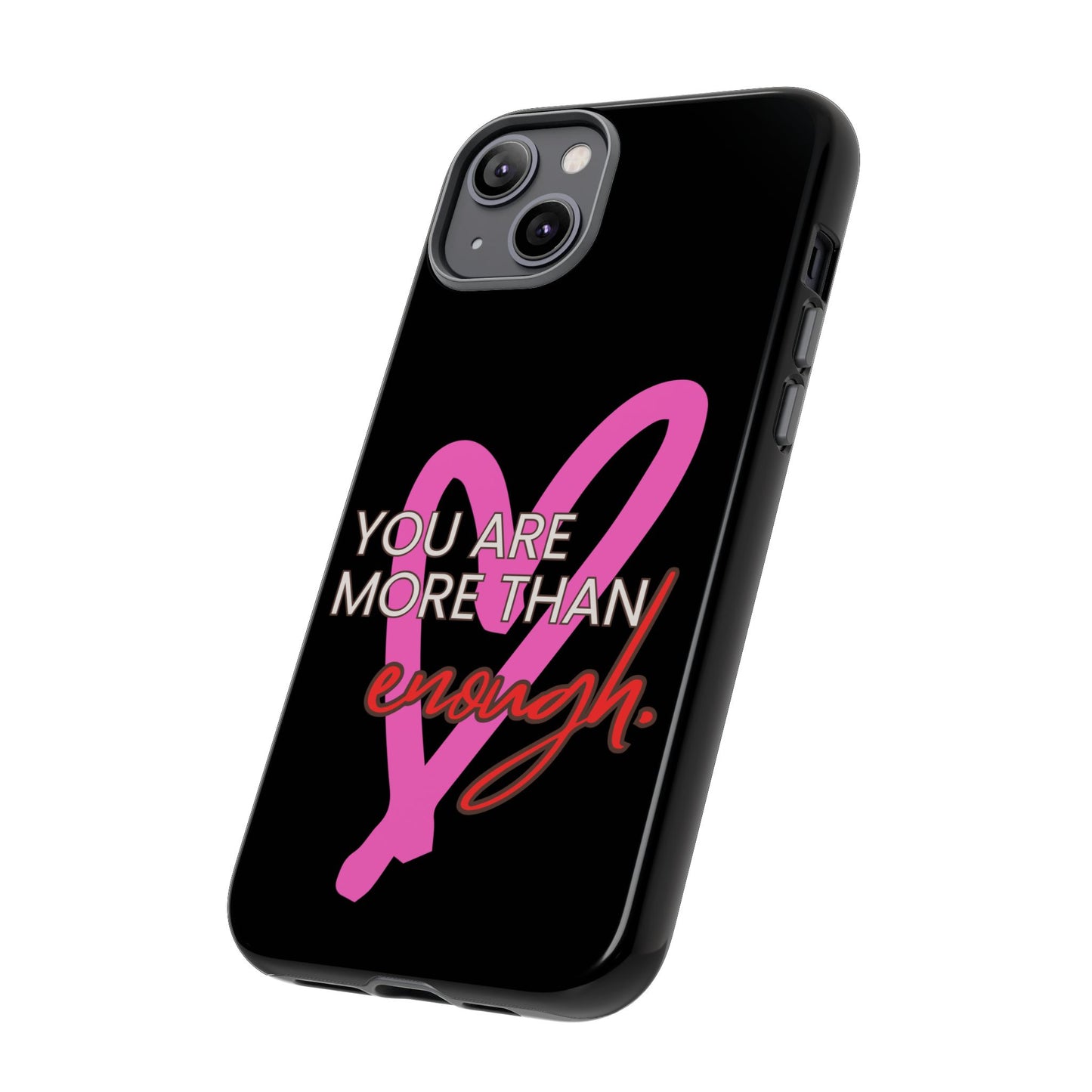You are more than enough black phone case cute phone case gift, phone case for her