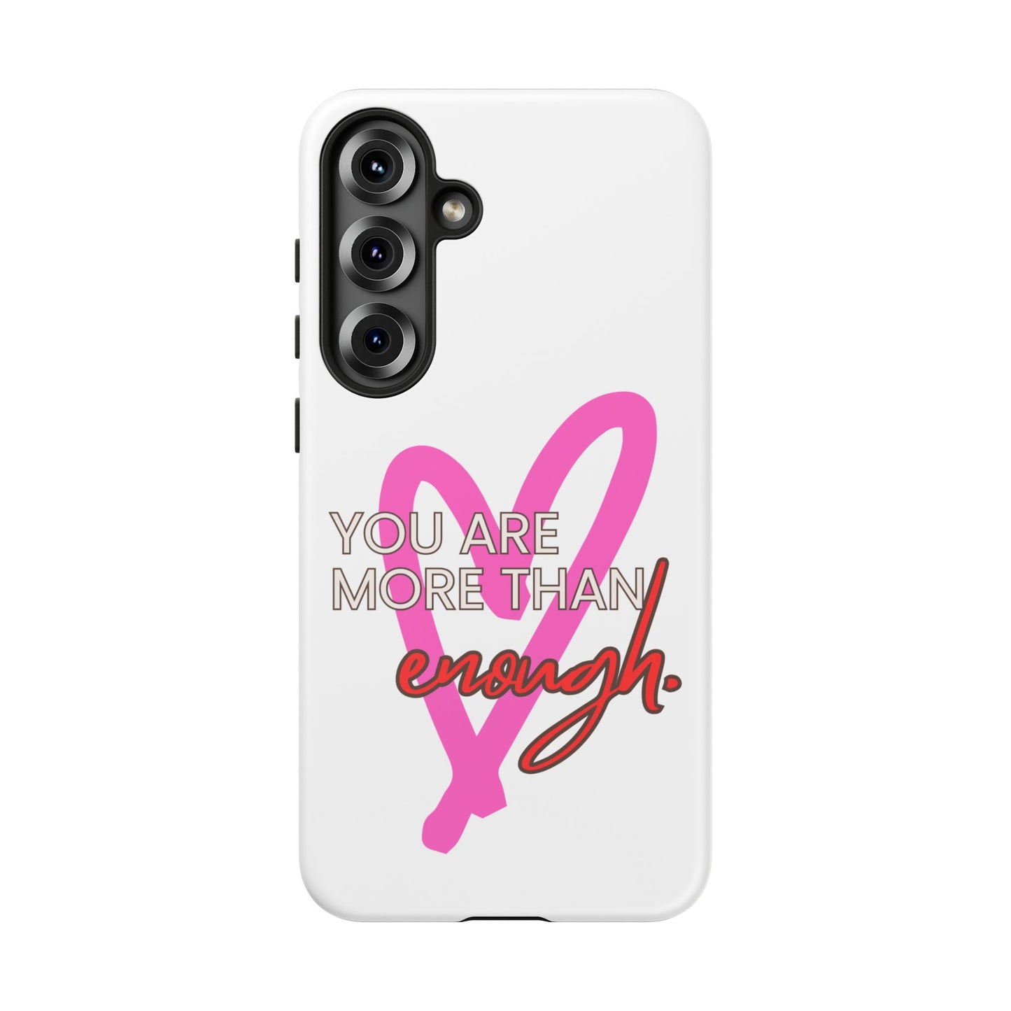 You are more than enough phone case cute phone case gift for iPhone Samsung Galaxy Google pixel