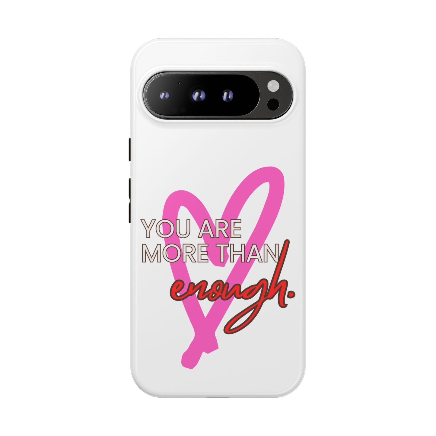 You are more than enough phone case cute phone case gift for iPhone Samsung Galaxy Google pixel