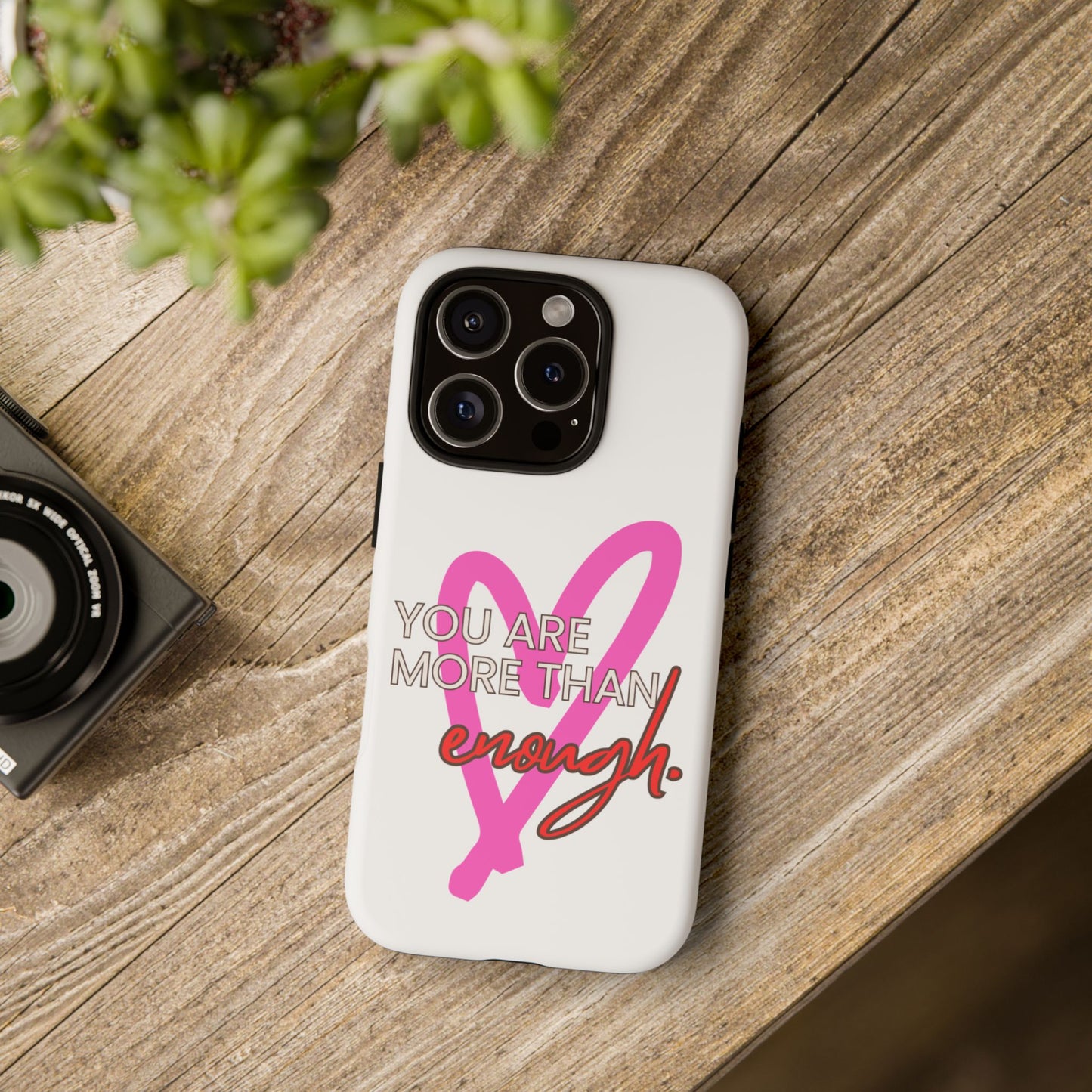 You are more than enough phone case cute phone case gift for iPhone Samsung Galaxy Google pixel