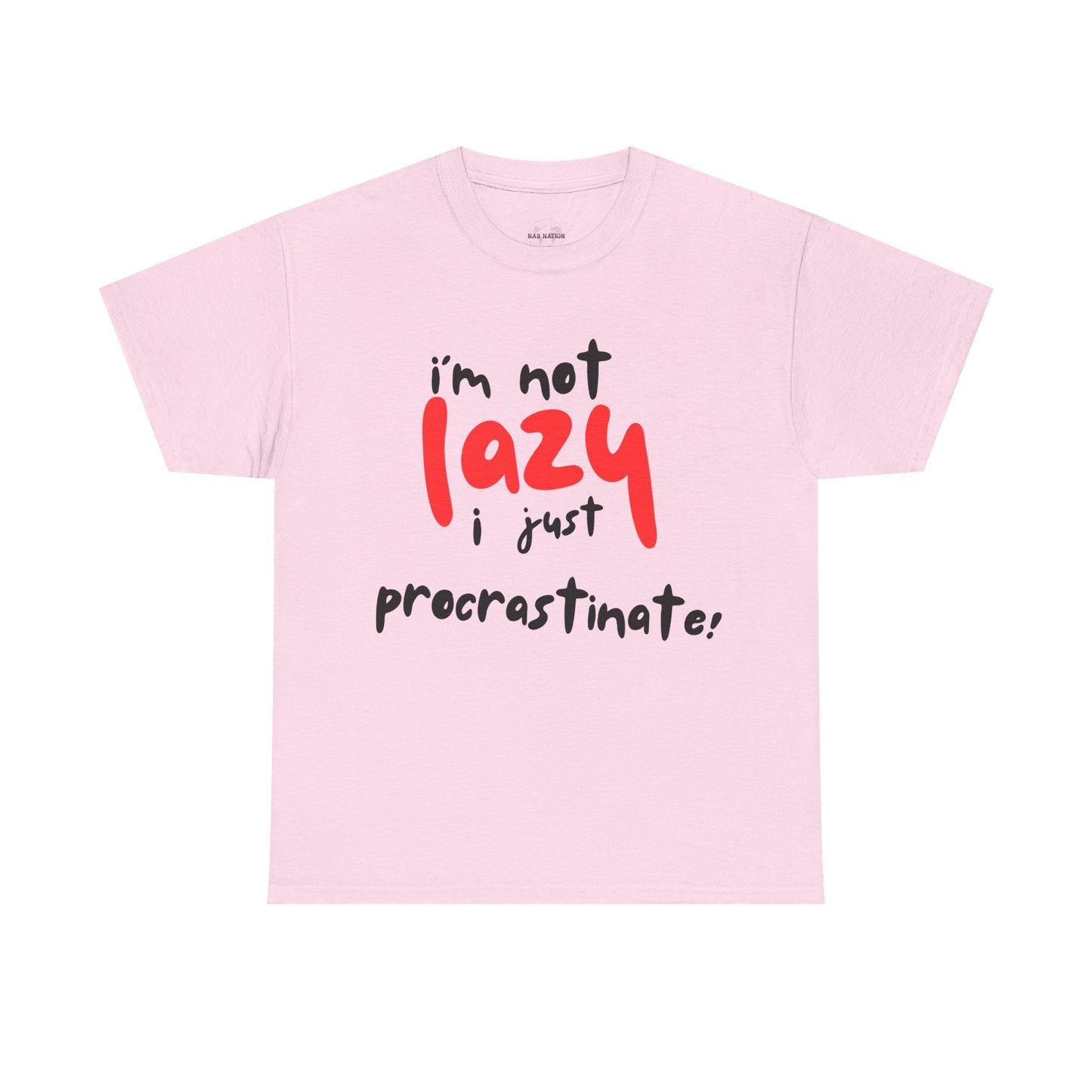 I'm not lazy I procrastinate shirt, Funny Procrastination Tee, I'm Not Lazy T-Shirt, Unisex Heavy Cotton Tee for Gifting