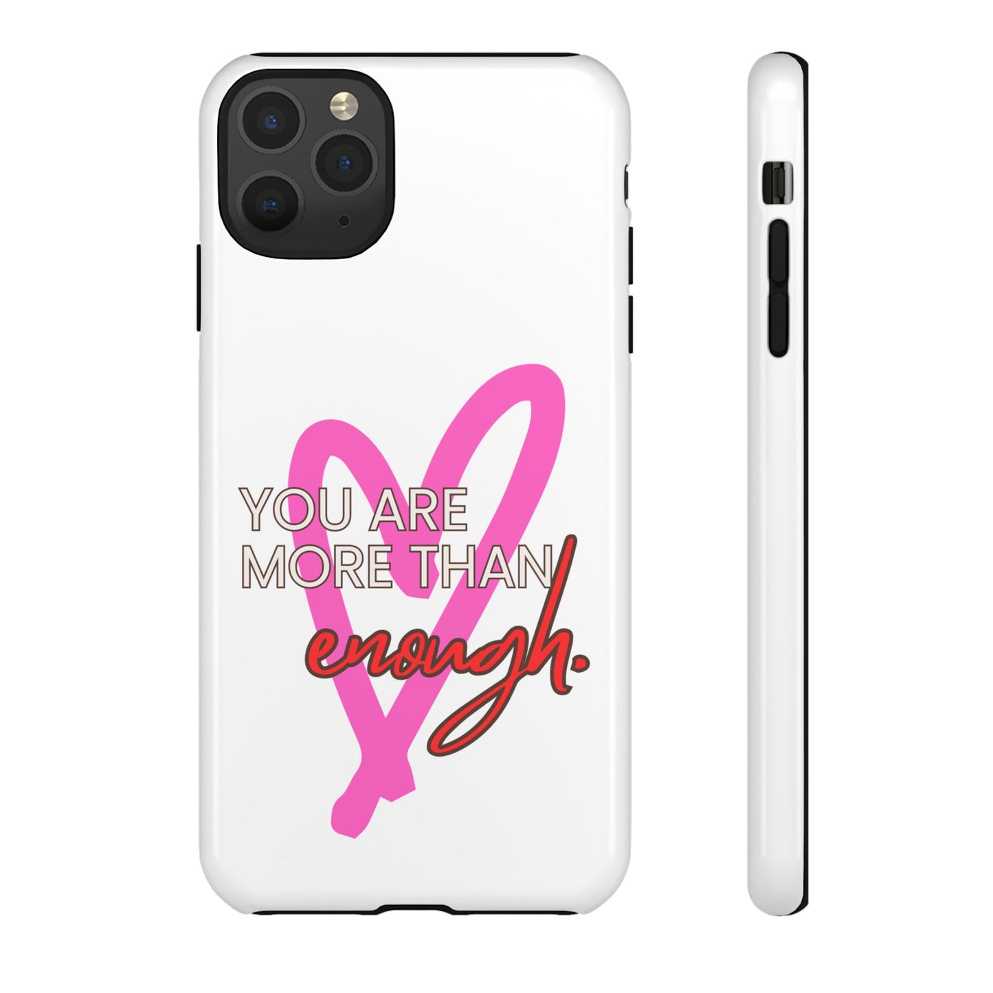 You are more than enough phone case cute phone case gift for iPhone Samsung Galaxy Google pixel