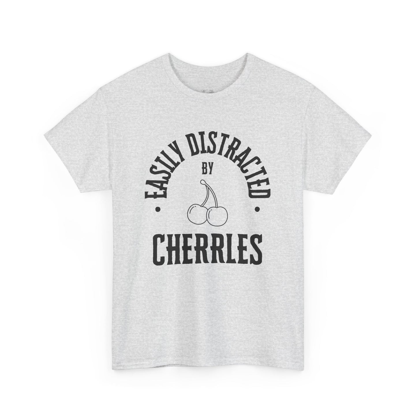 Easily distracted by cherries T-shirt, funny t-shirt, cherries lovers t-shirt