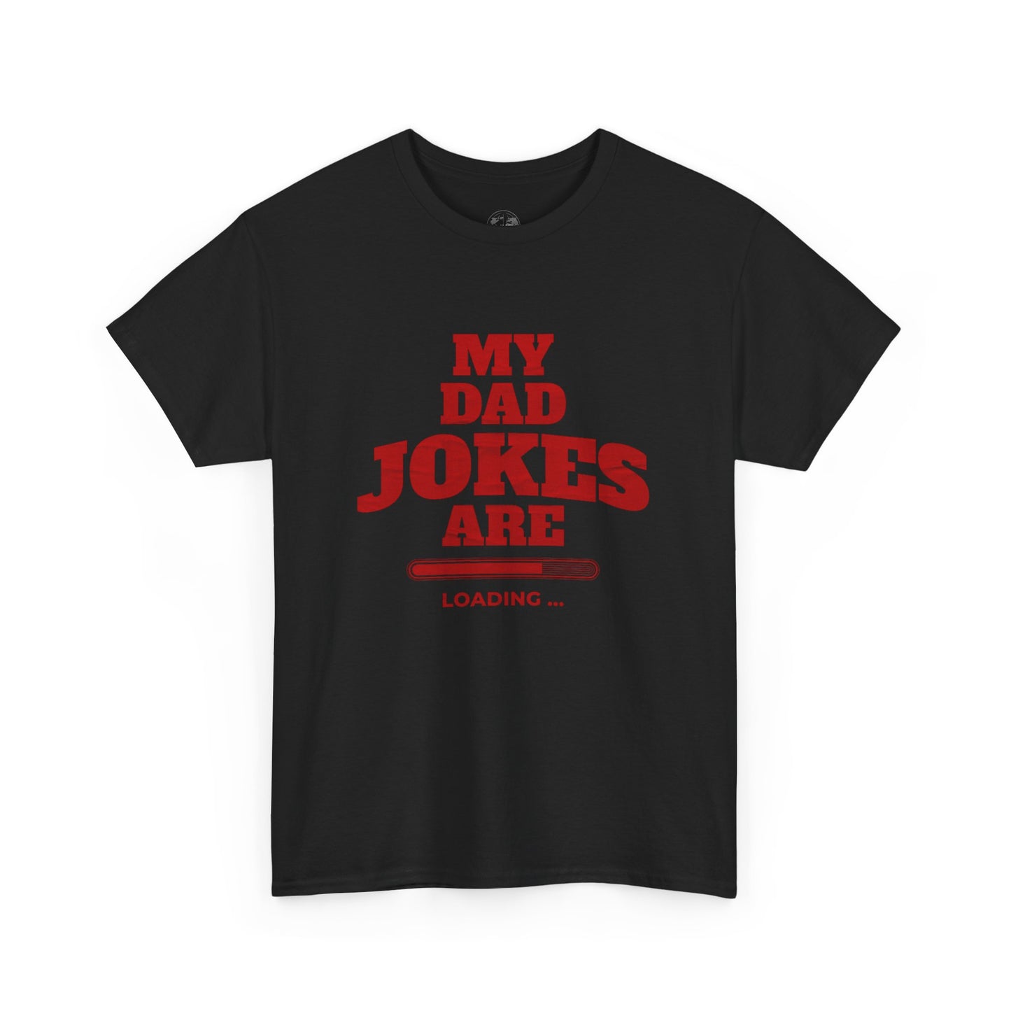 My Dad Jokes Are Loading, Funny Gift for Dads, Fathers Day Tee, Humorous T-Shirt, Casual Wear, Dad Humor Shirt